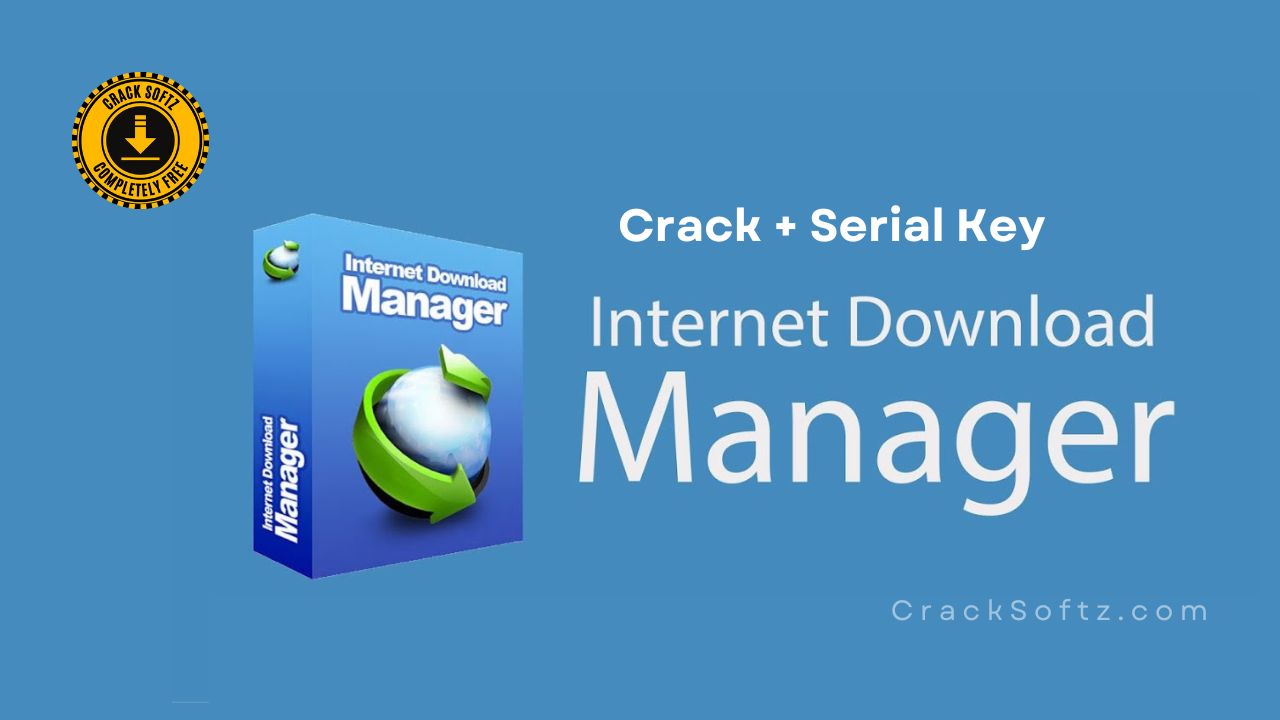 IDM 6.42 Internet Download Manager) full setup + crack and serial keys